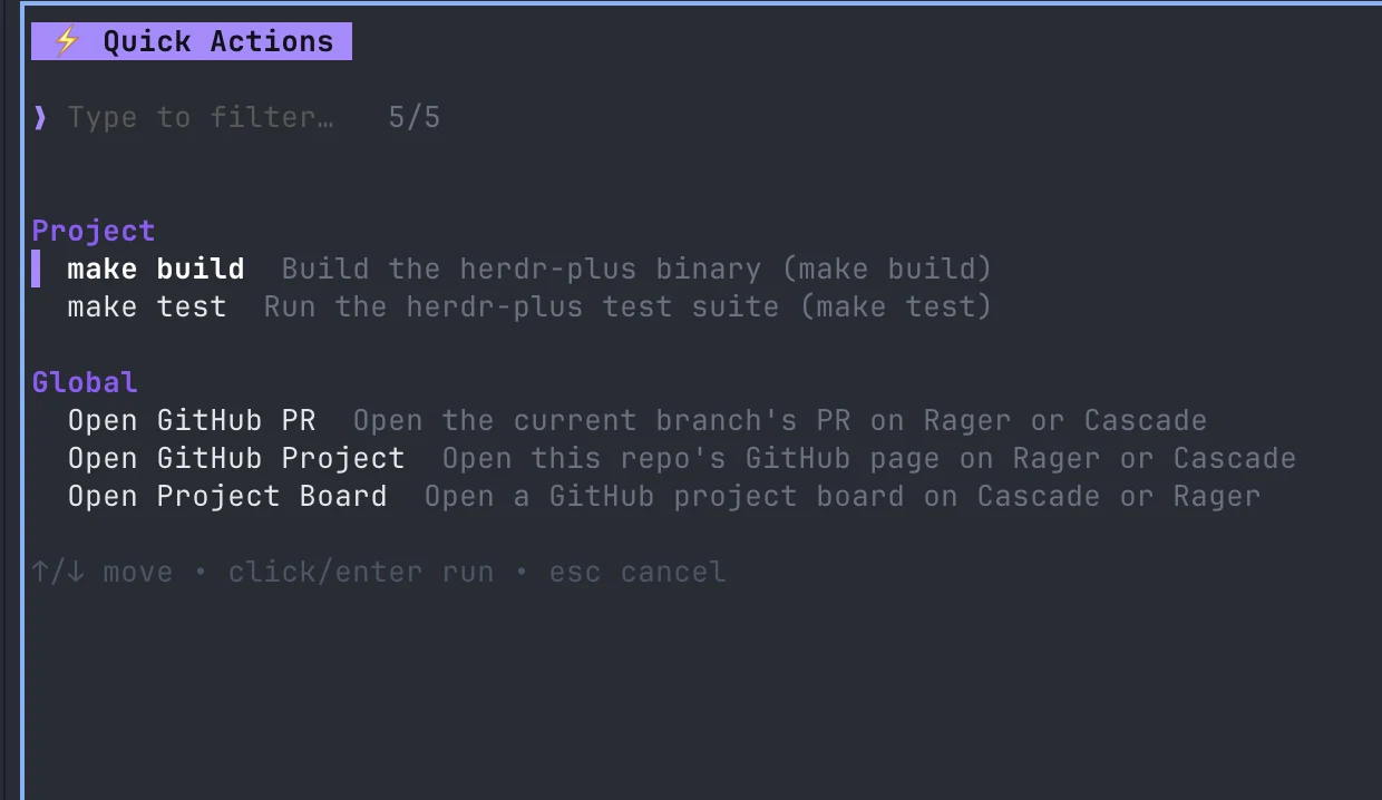 The herdr-plus Quick Actions launcher: a fuzzy picker listing Project actions (make build, make test) above Global actions (Open GitHub PR, Open GitHub Project, Open Project Board).